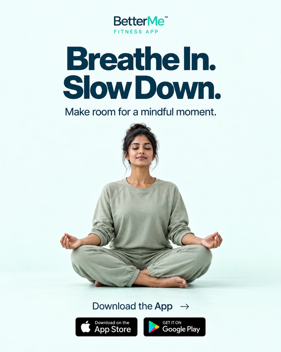 BetterMe Fitness App — Breathe In. Slow Down. campaign visual